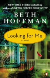 Looking for Me: A Novel by Beth Hoffman Paperback Book