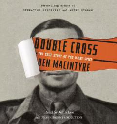 Double Cross: The True Story of the D-Day Spies by Ben Macintyre Paperback Book
