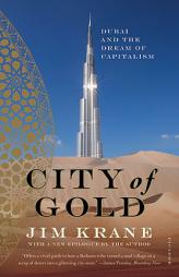 City of Gold: Dubai and the Dream of Capitalism by Jim Krane Paperback Book