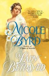 A Lady Betrayed by Nicole Byrd Paperback Book