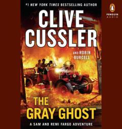 The Gray Ghost (A Sam and Remi Fargo Adventure) by Clive Cussler Paperback Book