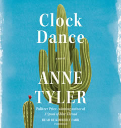 Clock Dance: A novel by Anne Tyler Paperback Book