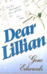 Dear Lillian by Gene Edwards Paperback Book