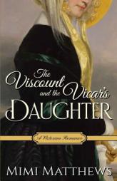 The Viscount and the Vicar's Daughter: A Victorian Romance by Mimi Matthews Paperback Book