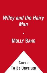 Wiley and the Hairy Man (Ready-to-Read, Level 2) by Molly Bang Paperback Book