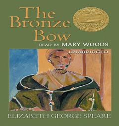 The Bronze Bow: New Classic Collection by Elizabeth George Spear Paperback Book