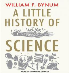 A Little History of Science by William Bynum Paperback Book
