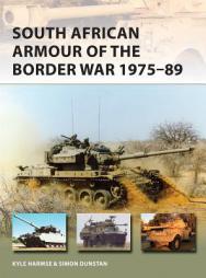 South African Armour of the Border War 1975 89 by Kyle Harmse Paperback Book