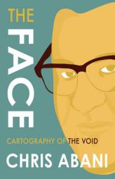 The Face: Cartography of the Void by Chris Abani Paperback Book