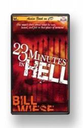 23 Minutes in Hell by Bill Wiese Paperback Book