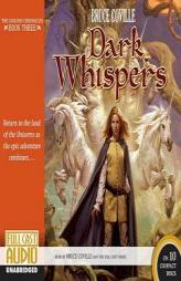 Dark Whispers: The Unicorn Chronicles: Book Three (The Unicorn Chronicles) by Bruce Coville Paperback Book