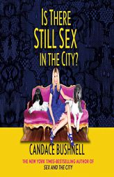 Is There Still Sex in the City? by Candace Bushnell Paperback Book