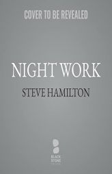 Night Work by Steve Hamilton Paperback Book