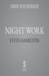 Night Work by Steve Hamilton Paperback Book