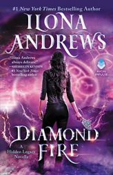 Diamond Fire: A Hidden Legacy Novella by Ilona Andrews Paperback Book