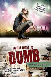 Five Flavors of Dumb by Antony John Paperback Book