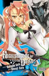 Highschool of the Dead, Vol. 6 by Daisuke Sato Paperback Book
