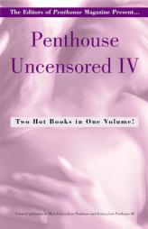 Penthouse Uncensored IV by Penthouse Magazine Paperback Book