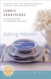 Eating Heaven by Jennie Shortridge Paperback Book