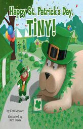 Happy St. Patrick's Day, Tiny! by Cari Meister Paperback Book
