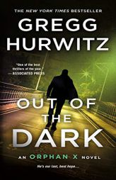 Out of the Dark: An Orphan X Novel by Gregg Hurwitz Paperback Book