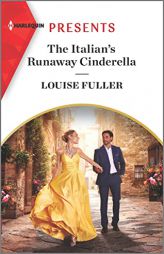 The Italian's Runaway Cinderella (Harlequin Presents, 3986) by Louise Fuller Paperback Book