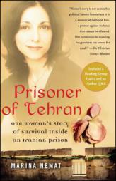 Prisoner of Tehran: One Woman's Story of Survival Inside an Iranian Prison by Marina Nemat Paperback Book