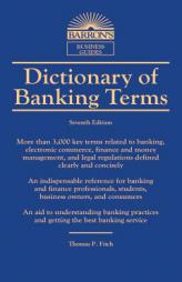 Dictionary of Banking Terms (Barron's Business Dictionaries) by Thomas P. Fitch Paperback Book