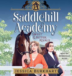 Sweet & Bitter Rivals (Saddlehill Academy Series, Book 1)(Saddlehill Academy, 1) by Jessica Burkhart Paperback Book