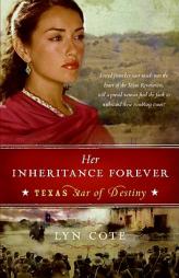 Her Inheritance Forever (Texas: Star of Destiny, Book 2) by Lyn Cote Paperback Book