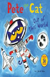 Pete the Cat: Out of This World by James Dean Paperback Book