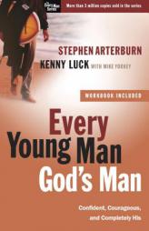 Every Young Man, God's Man: Confident, Courageous, and Completely His (The Every Man Series) by Kenny Luck Paperback Book