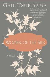 Women of the Silk by Gail Tsukiyama Paperback Book