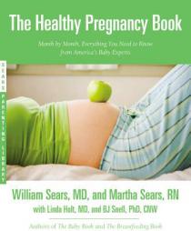 The Healthy Pregnancy Book: Month by Month, Everything You Need to Know from America's Baby Experts by William Sears Paperback Book