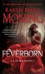 Feverborn: A Fever Novel by Karen Marie Moning Paperback Book