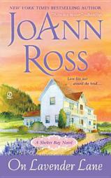 On Lavender Lane: A Shelter Bay Novel by JoAnn Ross Paperback Book