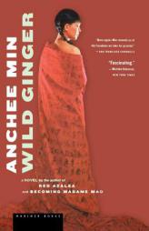 Wild Ginger by Anchee Min Paperback Book