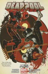 Deadpool Volume 7: Axis by Brian Posehn Paperback Book