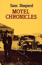 Motel Chronicles by Sam Shepard Paperback Book