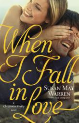 When I Fall in Love by Susan May Warren Paperback Book