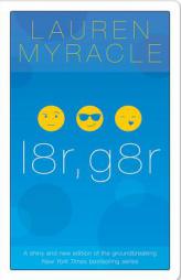 l8r, g8r - 10th Anniversary update and reissue (Internet Girls, The) by Lauren Myracle Paperback Book