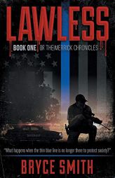 Lawless: Book One of the Merrick Chronicles by Bryce Smith Paperback Book