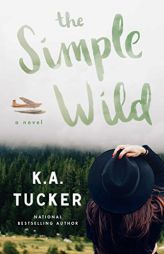The Simple Wild by K. a. Tucker Paperback Book
