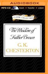 The Wisdom of Father Brown (The Classic Collection) by G. K. Chesterton Paperback Book