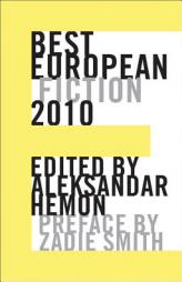 Best European Fiction 2010 by Aleksandar Hemon Paperback Book