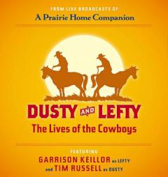 Dusty and Lefty, The Lives of Cowboys by Garrison Keillor Paperback Book