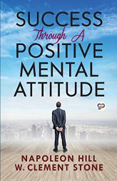 Success Through a Positive Mental Attitude by Napoleon Hill Paperback Book