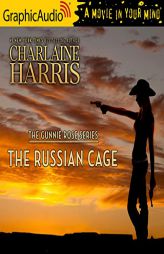 The Russian Cage [Dramatized Adaptation]: Gunnie Rose 3 (Gunnie Rose) by Charlaine Harris Paperback Book