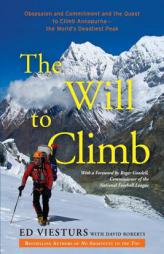 The Will to Climb: Obsession and Commitment and the Quest to Climb Annapurna--the World's Deadliest Peak by Ed Viesturs Paperback Book