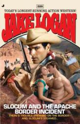 Slocum 328: Slocum and the Apache Border Incident by Jake Logan Paperback Book